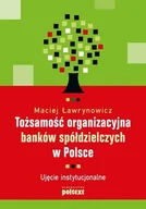 Finanse, księgowość, bankowość - Tożsamość organizacyjna banków spółdzielczych w Polsce - miniaturka - grafika 1