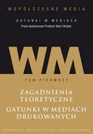 Nauka - UMCS Wydawnictwo Uniwersytetu Marii Curie-Skłodows Współczesne media - gatunki w mediach Tom 1: Zagadnienia teoretyczne. Gatunki w mediach drukowanych. - Iwona Hofman, Kępa Figura Danuta - miniaturka - grafika 1