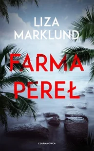 Liza Marklund Farma pereł - Kryminały - miniaturka - grafika 3