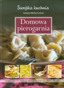 Domowa pierogarnia. Swojska kuchania - Książki kucharskie - miniaturka - grafika 1