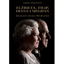 Elżbieta, Filip, Diana i Meghan. Zmierzch świata Windsorów - Biografie i autobiografie - miniaturka - grafika 1