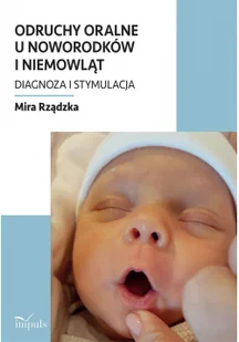 IMPULS Odruchy oralne u noworodków i niemowląt - Mira Rządzka - Poradniki dla rodziców - miniaturka - grafika 2