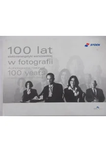 100 lat elektroenergetyki warszawskiej w fotografii - Książki o kulturze i sztuce - miniaturka - grafika 1