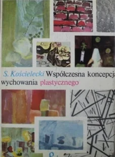 Współczesna koncepcja wychowania plastycznego - Książki o kulturze i sztuce - miniaturka - grafika 1