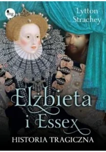 Elizabeth i Essex. Historia tragiczna - Powieści - miniaturka - grafika 2