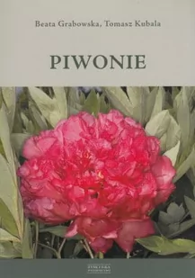 Piwonie - Beata Grabowska, Tomasz Kubala - Dom i ogród - miniaturka - grafika 2