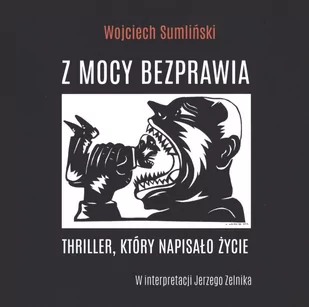 Wojciech Sumliński REPORTER Z mocy bezprawia Audiobook Wojciech Sumliński - Audiobooki - literatura popularnonaukowa - miniaturka - grafika 1