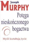 Psychologia - Potęga nieskończonego bogactwa - Joseph Murphy - miniaturka - grafika 1