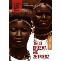 Tego drzewa nie zetniesz - Błażyca Krzysztof - Książki podróżnicze Tego drzewa nie zetniesz - Błażyca Krzysztof - Książki podróżnicze - miniaturka - grafika 2