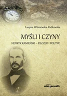 Biografie i autobiografie - Myśli i czyny. Henryk Kamieński - filozof i polityk - miniaturka - grafika 1