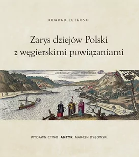 Zarys dziejów Polski z powiązaniami węgierskimi - Historia świata - miniaturka - grafika 1