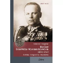 Libra Generał brygady Wacław Scaevola-Wieczorkiewicz Jerzy Majka