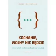 Poradniki psychologiczne - WAM Kochanie, wojny nie będzie. Przewodnik po komunikacji małżeńskiej Marta Babik, Marek Babik - miniaturka - grafika 1