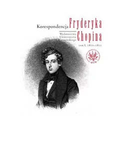Korespondencja Fryderyka Chopina. Tom 1. 1816-1831 - E-booki - nauka - miniaturka - grafika 1