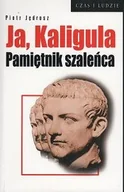 Biografie i autobiografie - Ja, Kaligula. Pamiętnik szaleńca - miniaturka - grafika 1