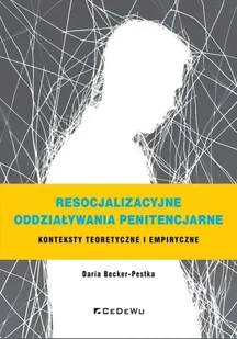Resocjalizacyjne oddziaływania penitencjarne - Daria Becker-pestka - Psychologia Resocjalizacyjne oddziaływania penitencjarne - Daria Becker-pestka - Psychologia - miniaturka - grafika 1