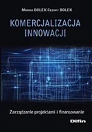 E-booki - biznes i ekonomia - Komercjalizacja innowacji. Zarządzanie projektami i finansowanie - miniaturka - grafika 1