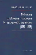 Polityka i politologia - Mechanizmy kształtowania i realizowania brytyjskiej polityki zagranicznej (1939-1945) - miniaturka - grafika 1