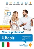 Książki do nauki języka włoskiego - Włoski. Non c'è problema! Kompleksowy kurs do samodzielnej nauki (poziom A1-C1) - miniaturka - grafika 1