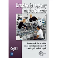 Podręczniki dla szkół zawodowych - Urządzenia i systemy mechatroniczne. Podręcznik. Część 2 - miniaturka - grafika 1