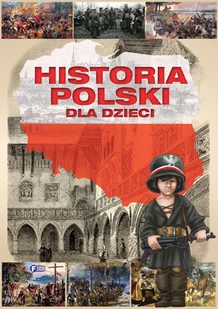 Historia Polski Dla Dzieci Praca zbiorowa - Historia świata - miniaturka - grafika 2