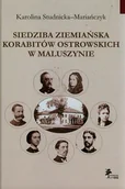 Historia Polski - Siedziba ziemiańska Korabitów Ostrowskich w Maluszynie - miniaturka - grafika 1