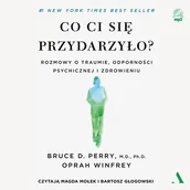 Audiobooki - literatura popularnonaukowa - Co ci się przydarzyło? Rozmowy o traumie, odporności psychicznej i zdrowieniu - miniaturka - grafika 1