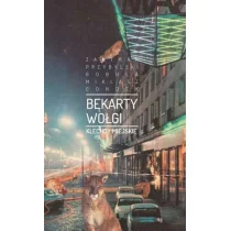 Bękarty Wołgi - Bobula Maciej, Katarzyna Gondek, Adam Miklasz, Przybylski Aleksander, Michał Zantman - Powieści Bękarty Wołgi - Bobula Maciej, Katarzyna Gondek, Adam Miklasz, Przybylski Aleksander, Michał Zantman - Powieści - miniaturka - grafika 1