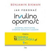 Diety, zdrowe żywienie - Feeria Jak pokonać insulinooporność, główną przyczynę chorób naszych czasów Benjamin Bikman - miniaturka - grafika 1