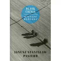 Blask cienia Wiersze wybrane Janusz Stanisław Pasierb - Aforyzmy i sentencje - miniaturka - grafika 1