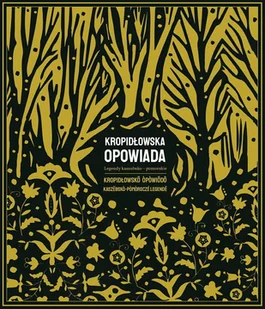 Kropidłowska opowiada. Legendy kaszubsko-pomorskie. Kropidłowskô òpòwiôdô. Kaszëbskò pòmòrsczé legendë - Książki edukacyjne - miniaturka - grafika 1