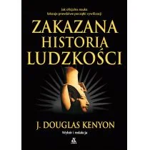 Zakazana Historia Ludzkości Wyd 6 J Douglas Kenyon - Historia świata - miniaturka - grafika 1