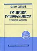 Książki medyczne - Wydawnictwo Uniwersytetu Jagiellońskiego Psychiatria psychodynamiczna w praktyce klinicznej - Gabbard Glen O. - miniaturka - grafika 1