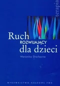 Pedagogika i dydaktyka - Ruch rozwijający dla dzieci - Sherborne Weronika - miniaturka - grafika 1
