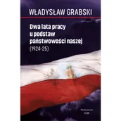 Pamiętniki, dzienniki, listy - Dwa lata pracy u podstaw państwowości naszej 1924-1925) Grabski Władysław - miniaturka - grafika 1