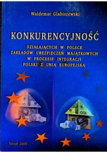 Konkurencyjność działających w Polsce zakładów ubezpieczeń majątkowych w procesie integracji Polski z unią europejską - Biznes - miniaturka - grafika 1