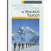 Przewodniki - Narciarstwo Wysokogórskie w Wysokich Taurach. Narciarstwo Wysokogórskie w Wysokich Taurach - miniaturka - grafika 1