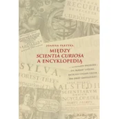 Archeologia - Partyka Joanna Między Scientia Curiosa a Encyklopedią - miniaturka - grafika 1