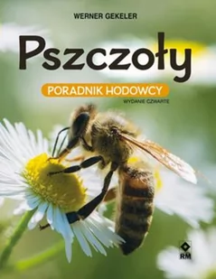 RM Pszczoły. Poradnik hodowcy, wydanie 4 Werner Gekeler - Poradniki hobbystyczne - miniaturka - grafika 2