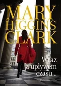 Powieści sensacyjne - WRAZ Z UPŁYWEM CZASU - Mary Higgins Clark - miniaturka - grafika 1