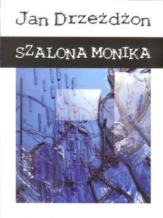 Szalona Monika - Powieści - miniaturka - grafika 1