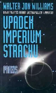 Praxis Tom 1: Upadek Imperium Strachu - Horror, fantastyka grozy - miniaturka - grafika 1