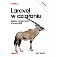 Książki o programowaniu - Stauffer Matt Laravel w działaniu Budowa nowoczesnych aplikacji w PHP - miniaturka - grafika 1