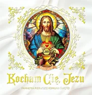 Pamiątka Pierwszej Komunii Świętej - Kocham Cię, Jezu. Pamiątka Pierwszej Komunii Św. - praca zbiorowa - miniaturka - grafika 1