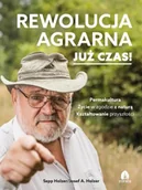 Poradniki psychologiczne - Rewolucja agrarna już czas! - Holzer Sepp, Josef A. Holzer - miniaturka - grafika 1