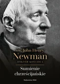 Religia i religioznawstwo - Sumienie chrześcijańskie. św. John Henry Newman - książka - miniaturka - grafika 1