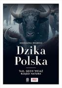 Przewodniki - Dzika Polska. Tam, gdzie wciąż rządzi natura - miniaturka - grafika 1