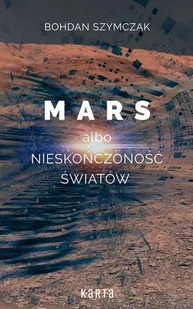 Mars albo nieskończoność światów Bohdan Szymczak - Science-fiction - miniaturka - grafika 1