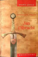 Biografie i autobiografie - Władcy polscy Jan Olbracht - miniaturka - grafika 1