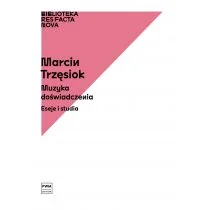 Muzyka doświadczenia. Eseje i studia - Książki o muzyce Muzyka doświadczenia. Eseje i studia - Książki o muzyce - miniaturka - grafika 1